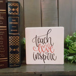 Decorative Wood Tile | Teach - Love - Inspire